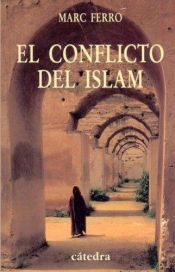 book cover of El conflicto del islam by Marc Ferro
