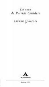 book cover of La casa de Patrick Childers by Lázaro Covadlo