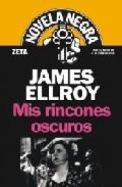 book cover of MIS Rincones Oscuros by James Ellroy