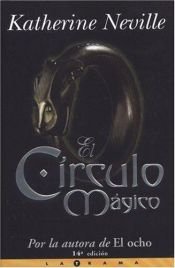 book cover of Círculo Mágico, El by Katherine Neville