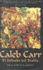 book cover of El soldado del diablo by Caleb Carr