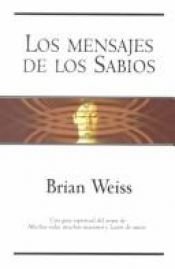 book cover of Los Mensaje de Los Sabios by Brian Weiss