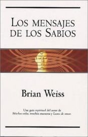 book cover of Los mensajes de los sabios by Brian Weiss