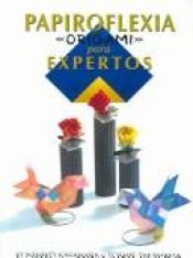 book cover of Papiroflexia para expertos : "Origami" by Kunihiko Kasahara