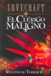 book cover of Relatos De Terror Ii : El Clerigo Maligno by Howard Phillips Lovecraft