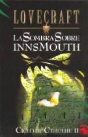 book cover of Ciclo De Cthulhu II: La Sombra Sobre Innsmouth (Lovecraft) by Говард Филлипс Лавкрафт