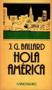 book cover of Hola América by J. G. Ballard