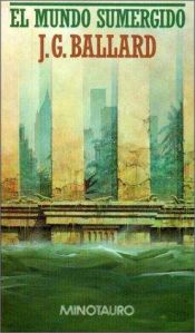 book cover of El Mundo Sumergido by J. G. Ballard|Martin Amis