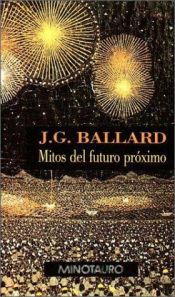 book cover of Mitos del futuro próximo by J. G. Ballard