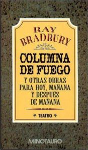 book cover of Columna de Fuego - Y Otras Obras by Ray Bradbury