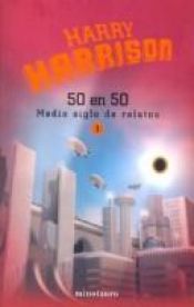 book cover of 50 en 50: Medio Siglo de Relatos I by Harry Harrison