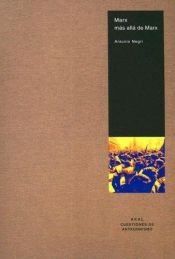 book cover of Marx Mas Alla De Marx (Cuestiones De Antagonismo) by Antonio Negri