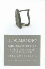 book cover of Minima Moralia: Reflexiones Desde La Vida Danada by Theodor Adorno