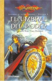 book cover of El Umbral del Poder (Leyendas de la Dragonlance, 3) by Tracy Hickman