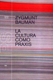 book cover of La Cultura como praxis by Zygmunt Bauman