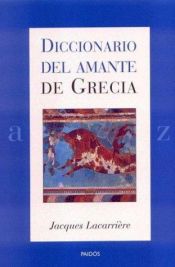 book cover of Diccionario Del Amante De Grecia by Jacques Lacarrière