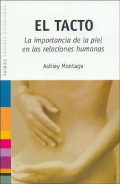 book cover of El Tacto : la importancia de la piel en las relaciones humanas by Ashley Montagu