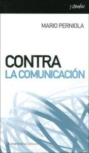 book cover of Contra La Comunicacion by Mario Perniola