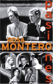 book cover of Pasiones : amores y desamores que han cambiado la historia by Rosa Montero
