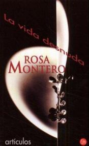 book cover of La vida desnuda by Rosa Montero