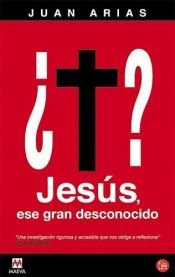 book cover of Jesus, ese Gran Desconocido by Juan Arias