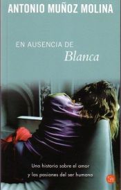 book cover of En ausencia de Blanca by Antonio Muñoz Molina