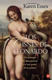 book cover of Los cisnes de Leonardo by Karen Essex