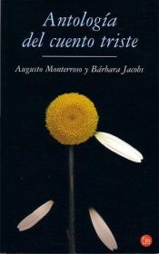 book cover of Antologia Del Cuento Triste (Extra Alfaguara) by Augusto Monterroso