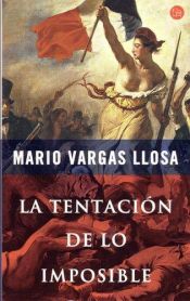 book cover of La tentación de lo imposible by Mario Vargas Llosa