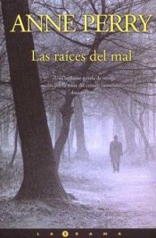 book cover of Las raíces del mal = The Twisted Root by Anne Perry