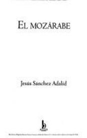 book cover of El Mozarabe by Jesús Sánchez Adalid