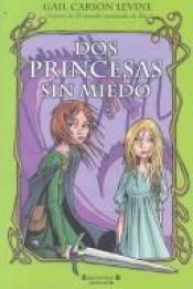 book cover of Dos Princesas Sin Miedo by Gail Carson Levine