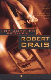 book cover of Los Angeles requiem (La Trama Series) by Robert Crais