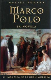 book cover of Marco Polo II: Mas alla de la Gran Muralla by Muriel Romana