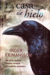 book cover of La Casa de Hielo by Inger Frimansson