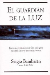 book cover of El Guardian de La Luz by Sergio Bambaren