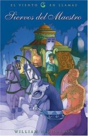 book cover of Viento en llamas: Siervos del maestro (Viento En Llamas by William Nicholson