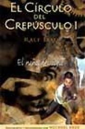 book cover of El circulo del crepusculo I: El nino del siglo (Escritura Desatada) by Ralf Isau