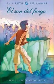 book cover of Son del Fuego, El. El Viento En Llamas by William Nicholson