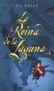 book cover of La reina de la Laguna (La Reina De La Laguna by Kai Meyer