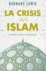 book cover of La Crisis Del Islam (Sine Qua Non) by Bernard Lewis