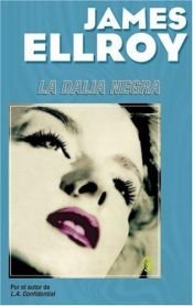 book cover of La dalia negra by James Ellroy