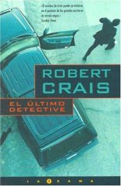 book cover of El Ultimo Detective by Robert Crais