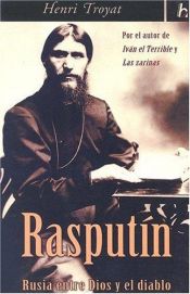 book cover of Rasputin: Rusia Entre Dios y el Diablo by Henri Troyat