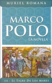 book cover of Marco Polo: El Tigre de los Mares by Muriel Romana