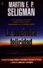 book cover of La Autentica Felicidad by Martin Seligman