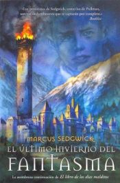 book cover of El Ultimo Invierno del Fantasma by Marcus Sedgwick