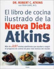 book cover of El libro de cocina ilustrado de la Nueva Dieta Atkins by Robert Atkins