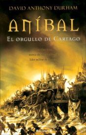 book cover of Anibal, El Orgullo De Cartago by David Anthony Durham