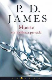book cover of Muerte en la clínica privada by P. D. 제임스